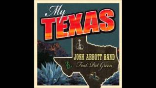 Josh Abbott Band   My Texas Featuring Pat Green