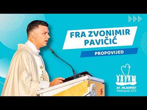 PROPOVIJED: fra Zvonimir Pavičić - župnik župe Međugorje