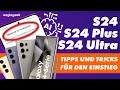 Samsung Galaxy S24 S24 Plus Ultra Die Wichtigsten TIPPS Und TRICKS Für Den START Deutsch