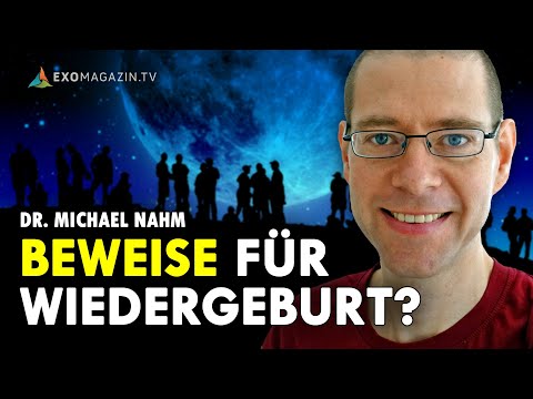 Hinweise auf Wiedergeburt - Das preisgekrönte Fachpaper von Dr. Michael Nahm | ExoMagazin