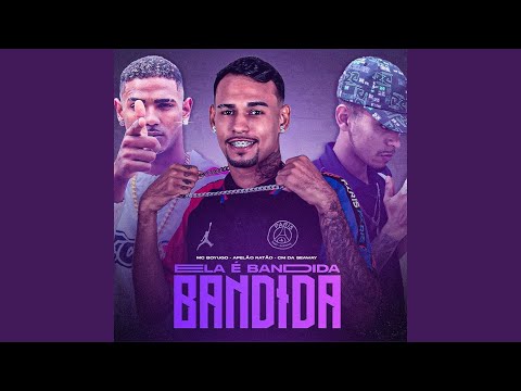 Ela É Bandida, Bandida