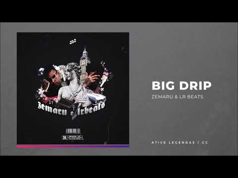 Zemaru & LR Beats - Big Drip