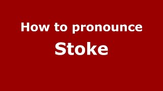 How to pronounce Stoke