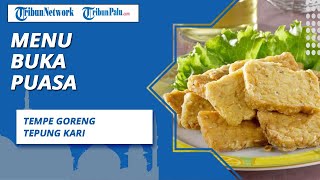 Rekomendasi Menu Buka Puasa Enak dan Simple, Tempe Goreng Tepung Kari