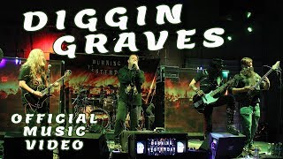 BURNING YESTERDAY - Diggin Graves (OFFICIAL VIDEO)