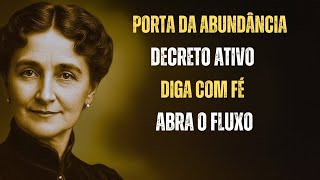 Este Decreto Abre a Porta da Abundância — Diga Com Fé | Florence Scovel Shinn