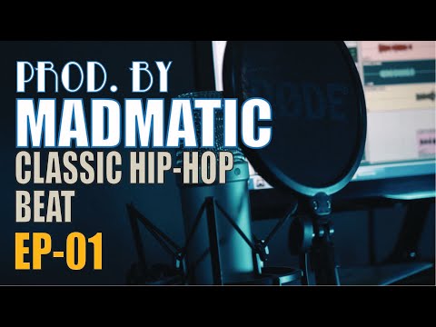 PROD. BY MADMATIC - EP. - 01 - CLASSIC HIP-HOP BEAT