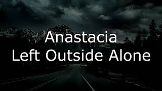Anastacia || Left Outside Alone (Lyrics)