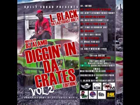 L. BLACK DA EASTCOAST BULLY - DA STREETS DON'T LIE