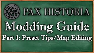 Pax Historia Modding Guide: Making Presets/Map Editing | Part 1