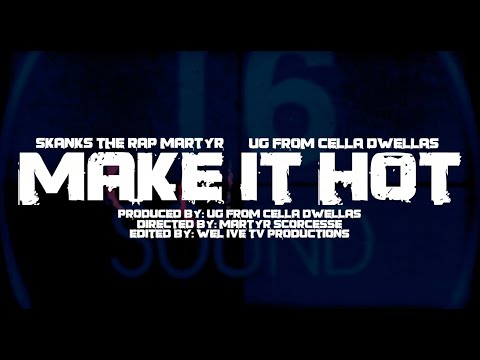 Skanks The Rap Martyr - Make it Hot (Official Video)