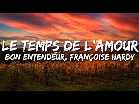 Bon Entendeur, Françoise Hardy - Le temps de l'amour (Paroles/Lyrics)