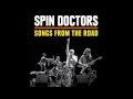 Spin Doctors - Songs From The Road CD Tease-A-Rama "Sweetest Portion"