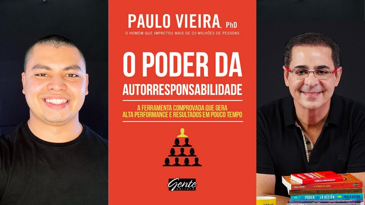 O PODER DA AUTORRESPONSABILIDADE RESUMO COMPLETO PAULO VIEIRA | Assumindo a Responsabilidade da Vida