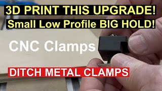 3D Printed Low Profile CNC Clamps! Safe, Strong and No More Bulky Metal! (Cheap to Make)