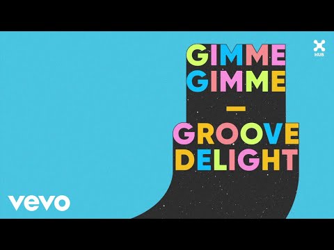 Groove Delight - Gimme Gimme (Áudio Oficial)