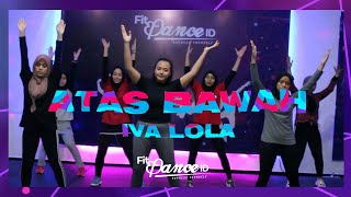 Download lagu FITDANCE || IVA LOLA - ATAS BAWAH || DANGDUT mp3