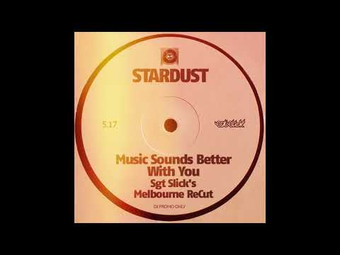 Stardust - Music Sounds Better With You (Sgt Slick's Melbourne ReCut)