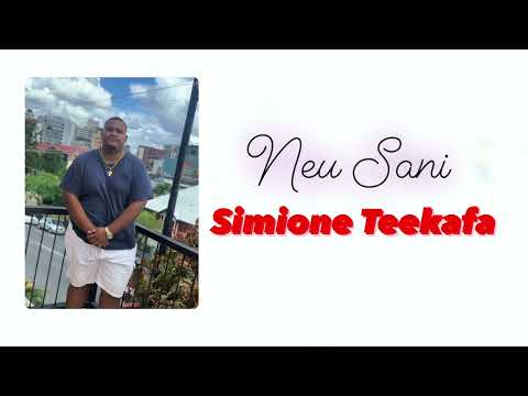 NEU SANI - SIMIONE TEEKAFA