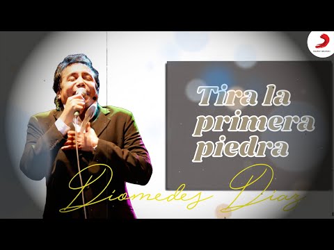 Tira La Primera Piedra, Diomedes Díaz - Letra Oficial