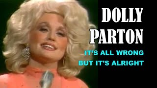 DOLLY PARTON - It&#39;s All Wrong But It&#39;s Alright