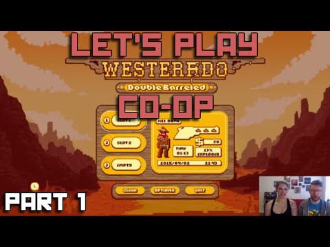 Let's Play Westerado: Double Barreled Co-op (Part 1)