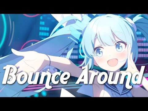 Nightcore - Bounce Around