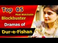 Top 5 Best Dur-e-Fishan Drama Serial List | Dur e Fishan Saleem dramas | Kaisi Teri Khudgharzi  #bts