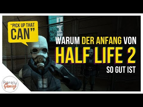 Half Life 2 - Warum der Anfang so gut ist