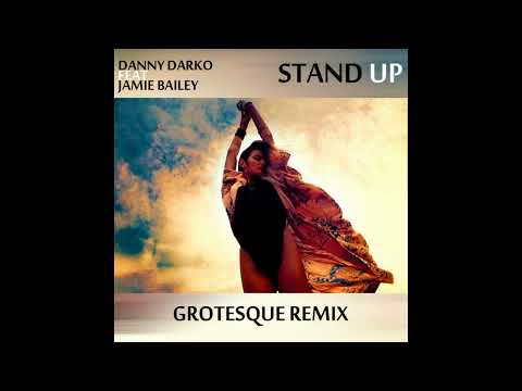Danny Darko Feat. Jamie Bailey - Stand Up (Grotesque Remix) (♥2014)