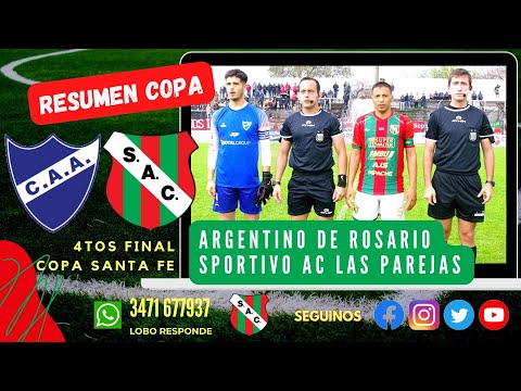 RESUMEN COPA SANTA FE 4TOS DE FINAL ARGENTINO DE ROSARIO  VS SPORTIVO AC LAS PAREJAS