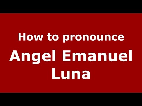 How to pronounce Angel Emanuel Luna (Spanish/Argentina) - PronounceNames.com