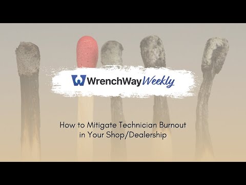 How to Mitigate Technician Burnout in Your Shop/Dealership | WrenchWay Weekly