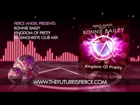Bonnie Bailey - Kingdom Of Pretty (Bassmonkeys Club Mix).mp4