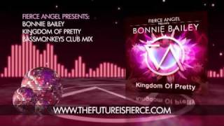 Bonnie Bailey - Kingdom Of Pretty (Bassmonkeys Club Mix).mp4