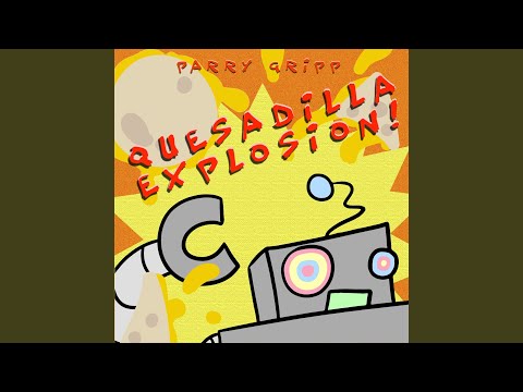 Quesadilla Explosion!