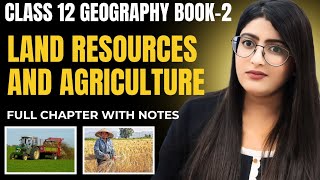 Land Resources And Agriculture Class 12