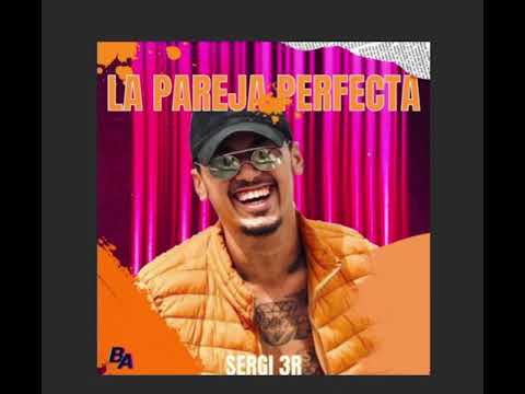 La Pareja Perfecta (Sergi 3R)