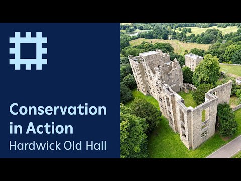 Conservation in Action: Hardwick Old Hall
