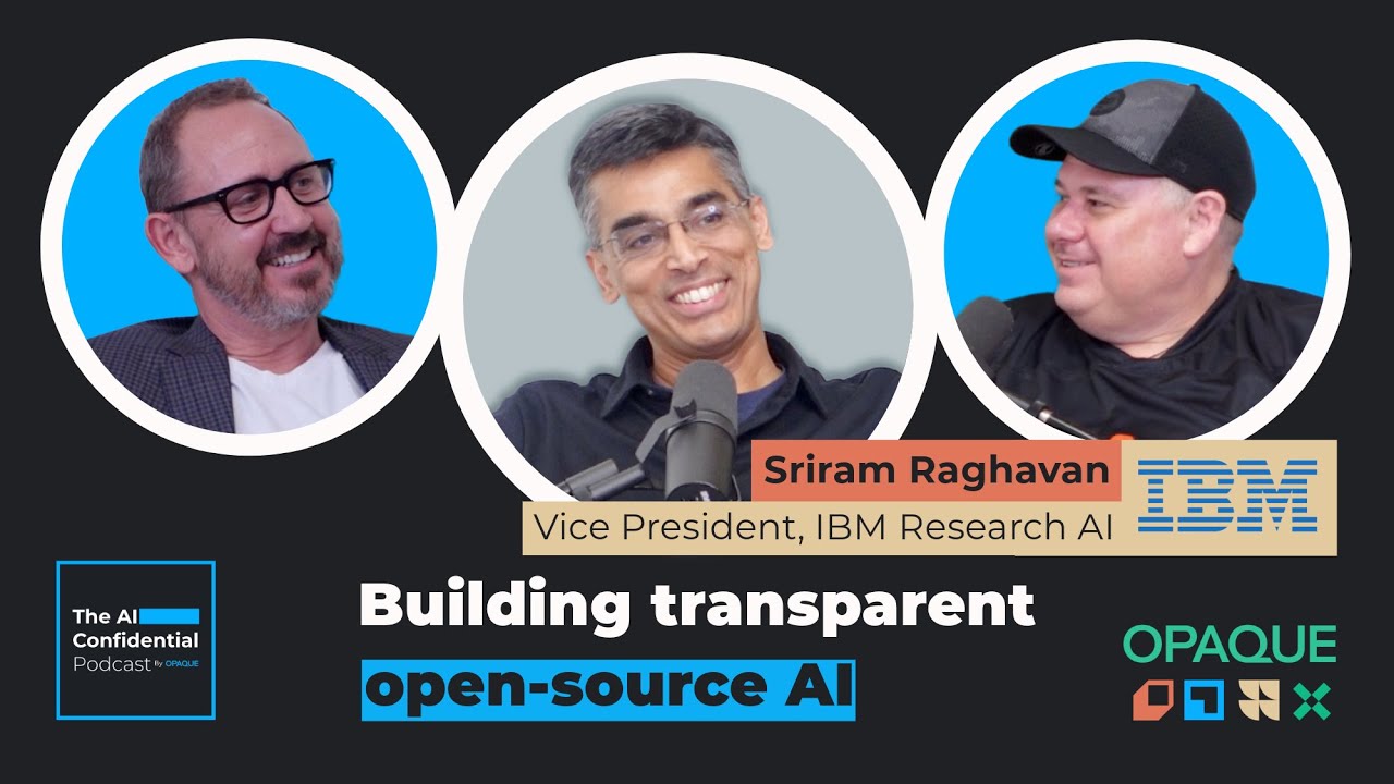 Building Transparent, Open-Source AI with Sriram Raghavan