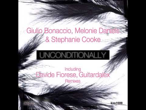 Giulio Bonaccio, Melonie Daniels & Stephanie Cooke - Unconditionally (Davide Fiorese Remix)