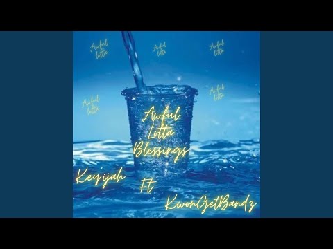 Awful Lotta Blessings (feat. KwonGetBandz)