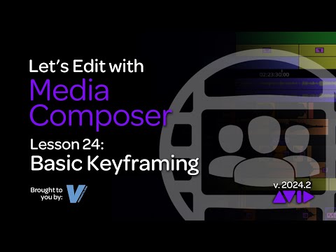 Let's Edit with Media Composer Lesson 24 - Basic Keyframing