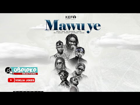 BlackTIgwe -Mawuye  ft Mr kurones, Lauraa, Ghettovi,Six-cWatson,Lunick & El Miliaro II OBELEKE REACT