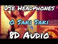 O Saki Saki New 8D AUDIO Song | EXTRA BASS | EXTRA VOLUME O Saki Saki New 8D AUDIO Song | EXTRA BASS | EXTRA VOLUME