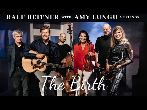 The Birth - Ralf Beitner with Amy Lungu & Friends (live)
