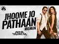 Jhoome Jo Pathan (DANCE MIX) - DJ Akhil Talreja