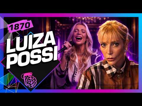 LUIZA POSSI – Inteligência Ltda. Podcast #1870