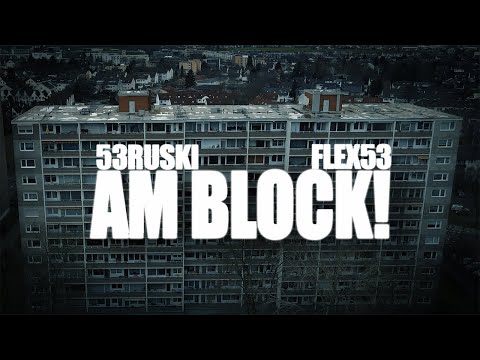 RUSKI53 & FLEX53 - KAPITEL 2: AM BLOCK! (PROD. BY MKO)