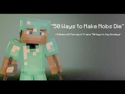 KyleDinHD - "50 Ways to Make Mobs Die" | A Minecraft Parody of Train's "50 Ways to Say Goodbye"